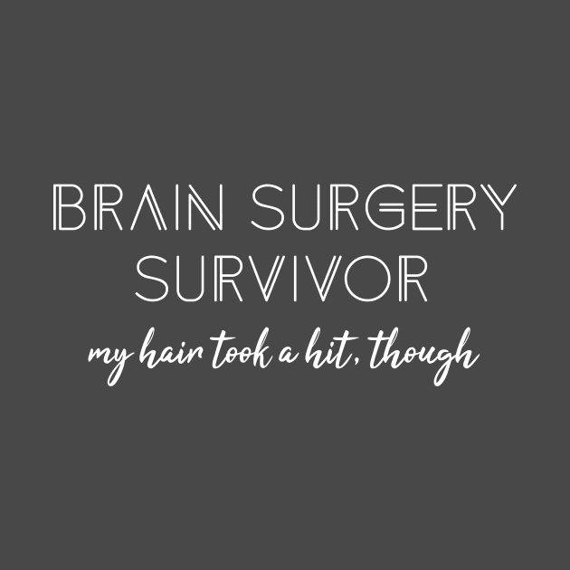 Brain Surgery survivor My Hair took hit though Men Women by Shop design