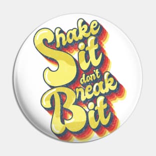 Shake it Don't Break it. Pin