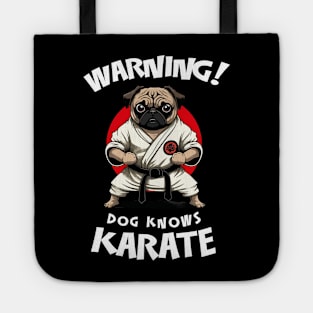 Warning! Dog Knows Karate - Funny Warning Sign Tote