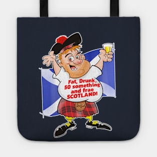 Fat, Drunk, 50 Something and frae Scotland! Tote