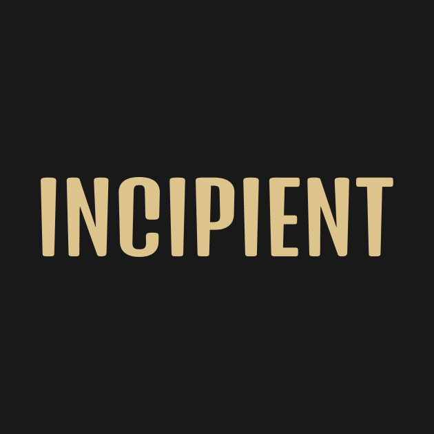 Incipient by amlt