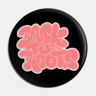 Back to the roots of Hip Hop - Hip Hop, Bubble Style Graffiti Pin