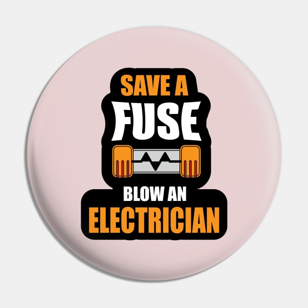 Save a Fuse Blow An Electrician Design for Electricians Pin by ArtoBagsPlus