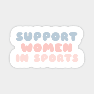 Support women in sports Magnet