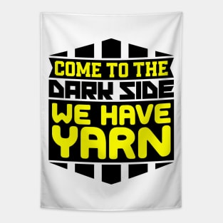 Come to the dark side we have yarn Tapestry