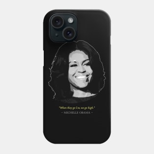 Michelle Obama Quote Phone Case