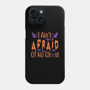 I ain't Afraid of no Ghost, halloween inspired typography design Phone Case