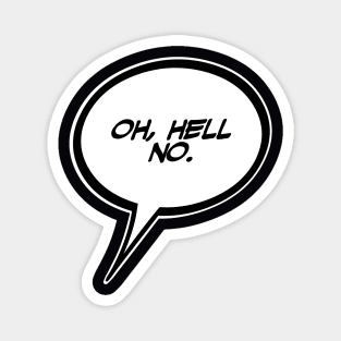 Word Balloon “Oh, Hell no.” Version A Magnet