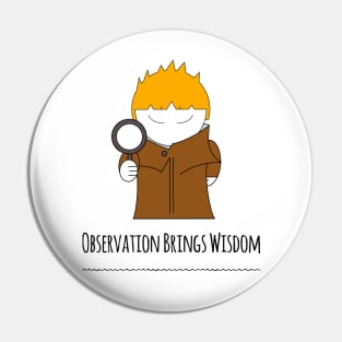 Observation Brings Wisdom Boy Magnifier Strong Attention To Detail Pin