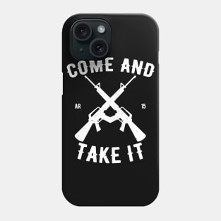 Come And Take It Phone Case