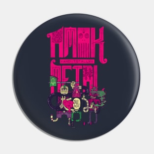 Amok & Totally Metal Pin