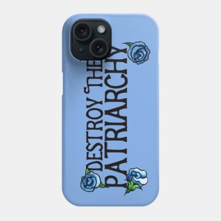 Destroy the patriarchy Phone Case