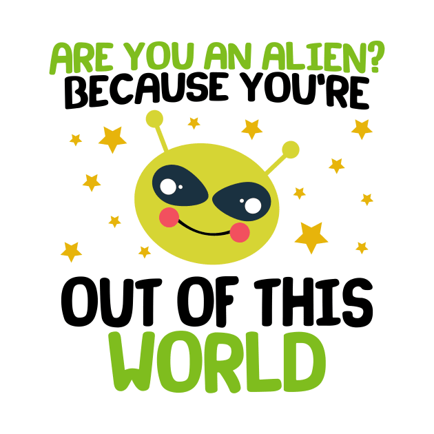 Are You An Alien? Because You're Out Of This World by Mesyo