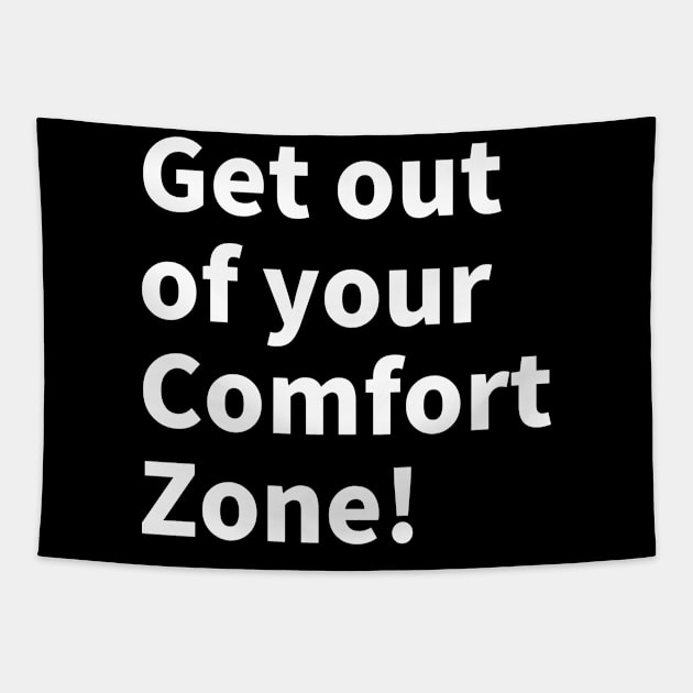 Get out of your comfort zone! Tapestry by NumberOneEverything