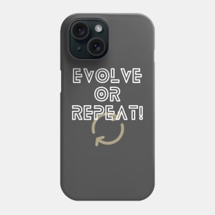 Evolve Or Repeat Phone Case