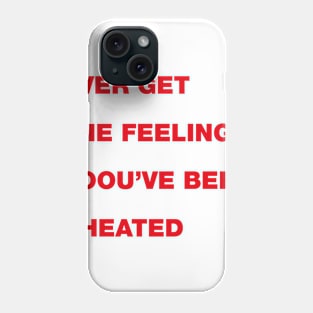 Ever get the feeling Phone Case