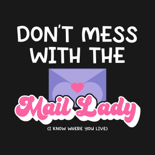 Don't Mess with The Mail Lady T-Shirt