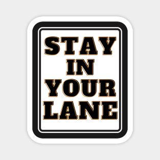 Stay in Your Lane Magnet