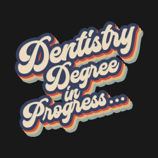 Dentistry degree.Dentistry student T-Shirt