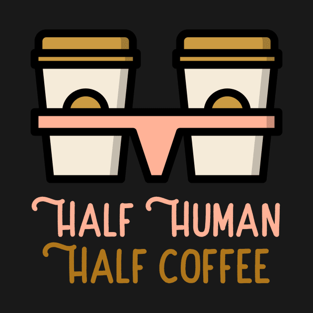 Half human Half coffee by Tint Valley
