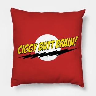 Ciggy Butt Brain! Pillow