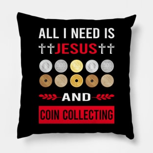 I Need Jesus And Coin Collecting Collector Collect Coins Numismatics Pillow