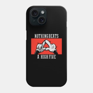 Nothing beats a high five Phone Case