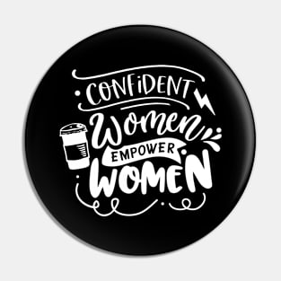 Confident Women Empower Women Motivational Quote Pin