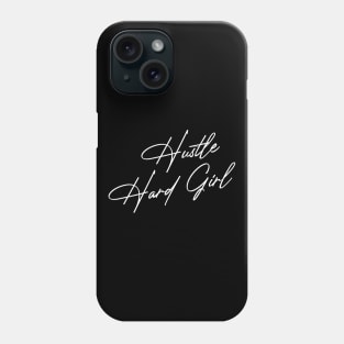 Hustle Hard Girl Phone Case