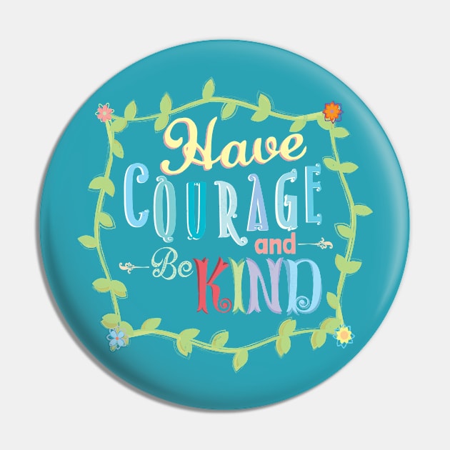 Have Courage and Be Kind Pin by page394