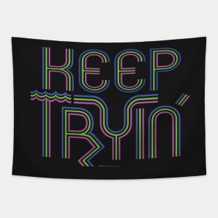 Keep Tryin Triathlon Triathlete Training Inspiration T-Shirt Tapestry