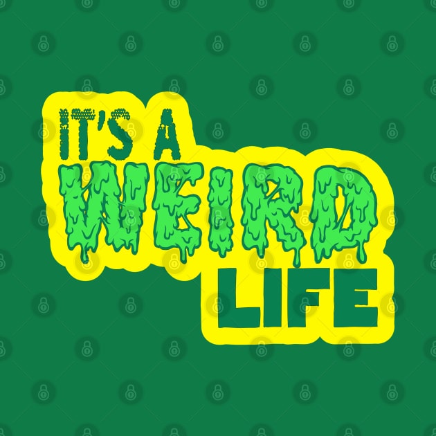 It's a weird life by  TigerInSpace