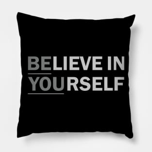 BElieve in YOUrself Pillow