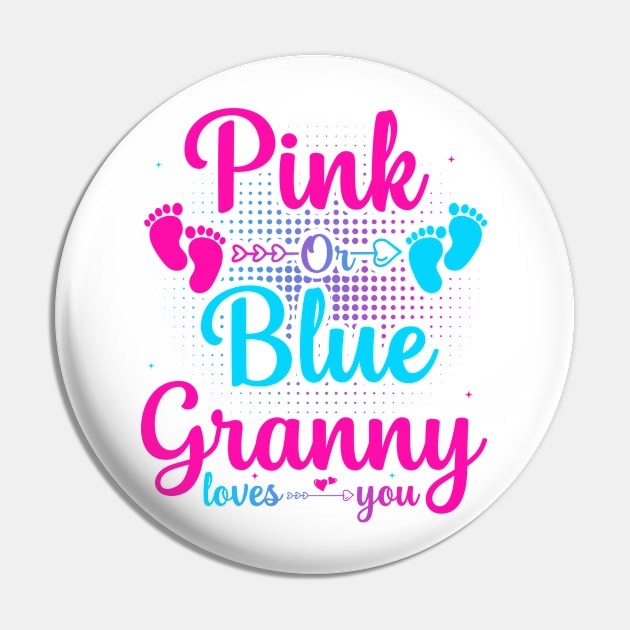 Pink Or Blue Granny Loves You Gender Reveal Family Matching Gift Pin by Albatross