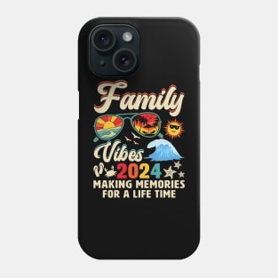 Family Vibes 2024 Making Memories Phone Case