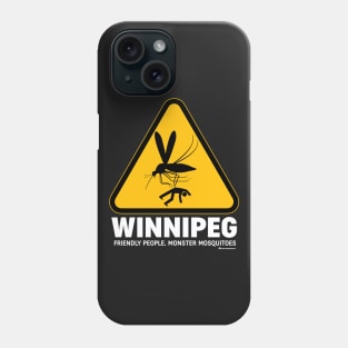 WINNIPEG - FRIENDLY PEOPLE. MONSTER MOSQUITOES Phone Case