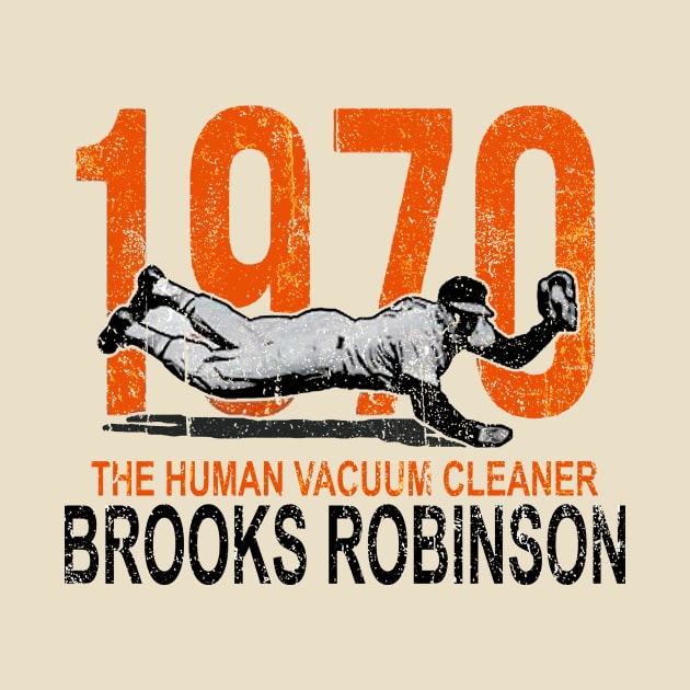 The Human vacuum Cleaner Brooks Robinson by wizardwenderlust