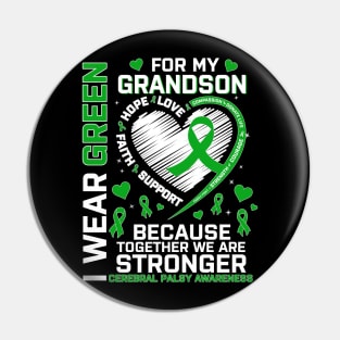 I Wear Green For Grandson Cerebral Palsy Awareness Pin