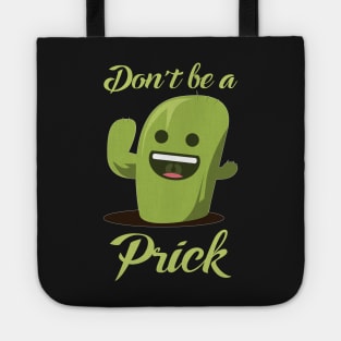 Don't Be A Prick Tote