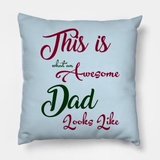 This Is What An Awesome Dad Looks Like Pillow