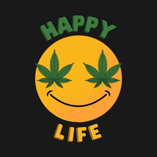 Happy weed life T-Shirt