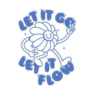 Let it go, let it flow T-Shirt