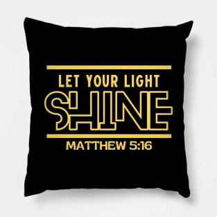 Let Your Light Shine | Christian Saying Pillow