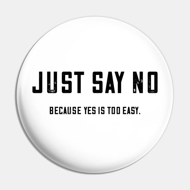 Just Say No Pin by SunGraphicsLab