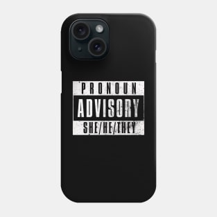 Pronoun Advisory She/He/They Phone Case