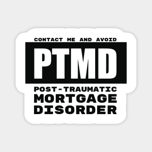 PTMD: Post-Traumatic Mortgage Disorder Magnet