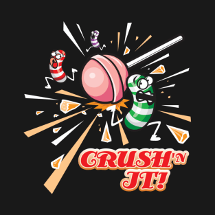 Crush'n It! T-Shirt