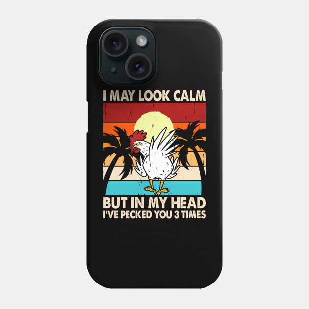 I May Look Calm But In My Head I've Picked You 3 Times T Shirt For Women Men T-Shirt Phone Case by Xamgi