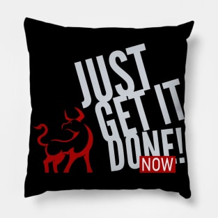 Just Get It Done Now Fun Citation Inspiration Pillow