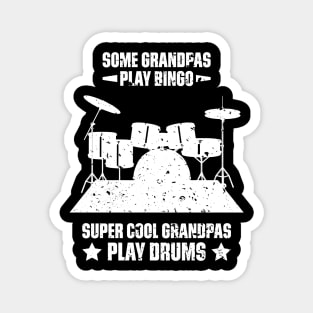 Some Grandpas Play Bingo Super Cool Grandpas Play Drums Funny Quote Distressed Magnet